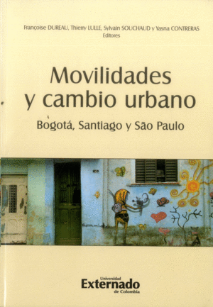 MOVILIDADES Y CAMBIO URBANO BOGOTA, SANTIAGO Y SAO PAULO