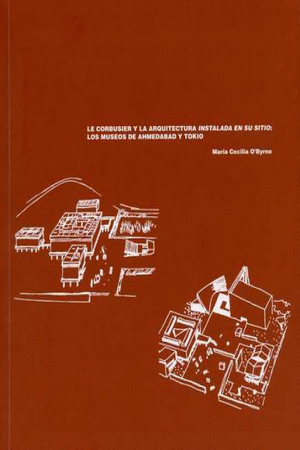 LE CORBUSIER Y LA ARQUITECTURA INSTALADA EN SU SITIO