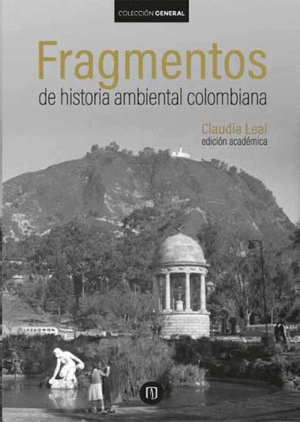 FRAGMENTOS DE HISTORIA AMBIENTAL COLOMBIANA
