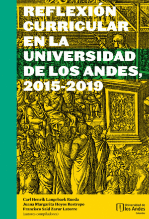 REFLEXIÓN CURRICULAR EN LA UNIVERSIDAD DE LOS ANDES, 2015-2019