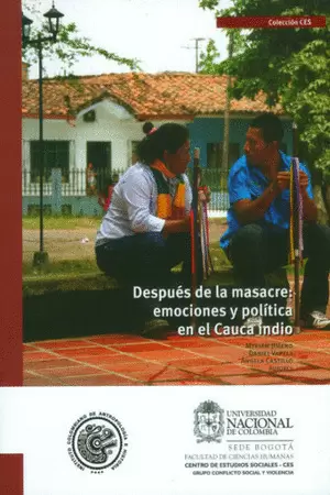 DESPUES DE LA MASACRE: EMOCIONES Y POLITICA EN EL CAUCA INDIO