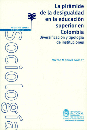 LA PIRAMIDE DE LA DESIGUALDAD EN LA EDUCACION SUPERIOR EN COLOMBIA