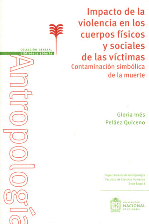 IMPACTO DE LA VIOLENCIA EN LOS CUERPOS FISICOS Y SOCIALES DE LAS VICTIMAS