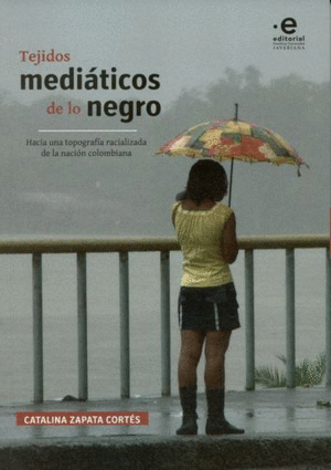 TEJIDOS MEDIÁTICOS DE LO NEGRO