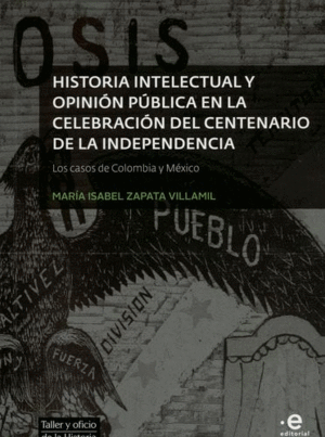 HISTORIA INTELECTUAL Y OPINIÓN PÚBLICA EN LA CELEBRACIÓN DEL CENTENARIO DE LA INDEPENDENCIA
