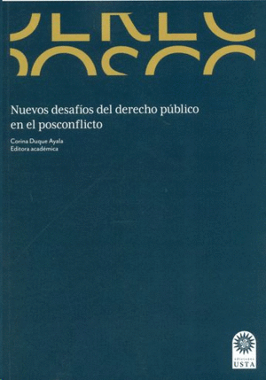 NUEVOS DESAFÍOS DEL DERECHO PÚBLICO EN EL POSCONFLICTO