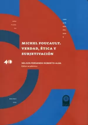 MICHEL FOUCAULT VERDAD ÉTICA Y SUBJETIVACIÓN
