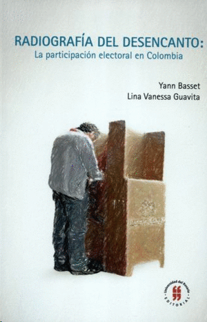 RADIOGRAFÍA DEL DESENCANTO: LA PARTICIPACIÓN ELECTORAL EN COLOMBIA