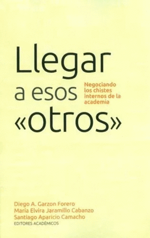 LLEGAR A ESOS «OTROS» NEGOCIANDO LOS CHISTES INTERNOS DE LA ACADEMIA