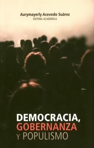 DEMOCRACIA, GOBERNANZA Y POPULISMO