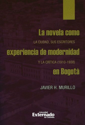 LA NOVELA COMO EXPERIENCIA DE MODERNIDAD EN BOGOTA