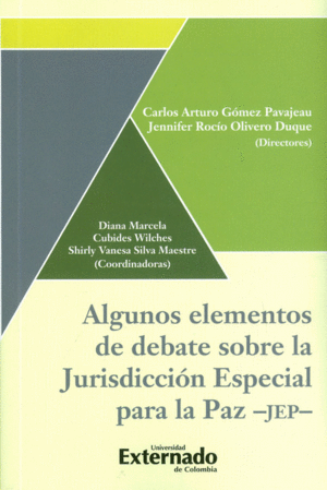 ALGUNOS ELEMENTOS DE DEBATE SOBRE LA JURISDICCIÓN ESPECIAL PARA LA PAZ - JEP -