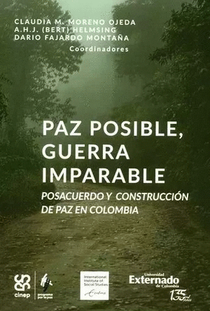 PAZ POSIBLE, GUERRA IMPARABLE: POSACUERDO Y CONSTRUCCIÓN DE PAZ EN COLOMBIA