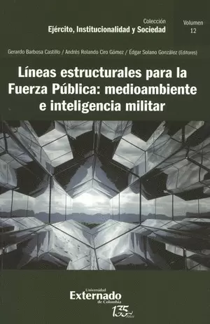 LINEAS ESTRUCTURALES PARA LA FUERZA PUBLICA:MEDIOAMBIENTE E INTELIGENCIA MILITAR