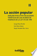 LA ACCIÓN POPULAR: ANÁLISIS EVOLUTIVO DE ALGUNAS TEMÁTICAS EN LOS 20 AÑOS DE VIGENCIA DE LA LEY 472 DE 1998