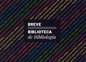 BREVE BIBLIOTECA DE BIBLIOLOGÍA