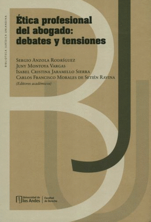 ÉTICA PROFESIONAL DEL ABOGADO: DEBATES Y TENSIONES