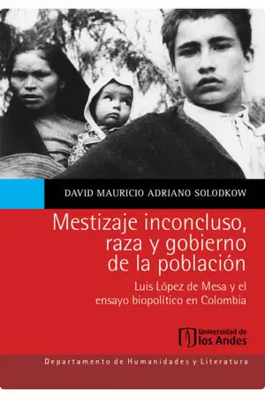 MESTIZAJE INCONCLUSO, RAZA Y GOBIERNO DE LA POBLACION