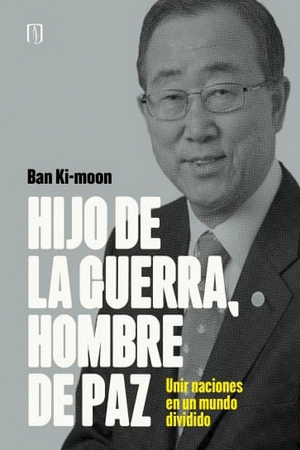 HIJO DE LA GUERRA, HOMBRE DE PAZ