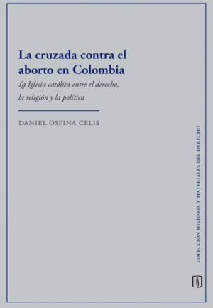 LA CRUZADA CONTRA EL ABORTO EN COLOMBIA