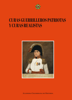 CURAS GUERRILLEROS PATRIOTAS Y CURAS REALISTAS