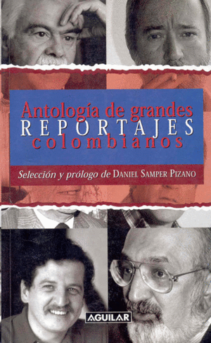 Antologia De Grandes Reportajes Colombianos Samper Pizano Daniel Libro En Papel 9789588061658 Tornamesa