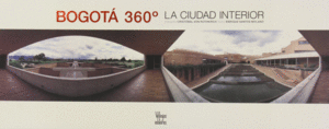 BOGOTA 360: LA CIUDAD INTERIOR