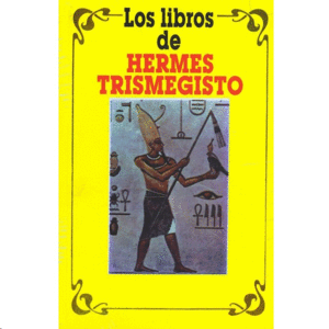 LOS LIBROS DE HERMES TRISMEGISTO