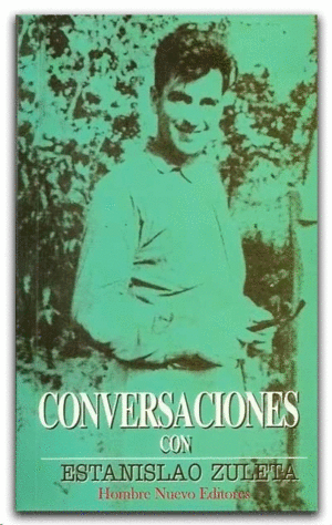 CONVERSACIONES CON ESTANISLAO ZULETA