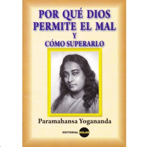 POR QUE DIOS PERMITE EL MAL Y COMO SUPERARLO