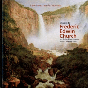 EL VIAJE DE FREDERIC EDWIN CHURCH