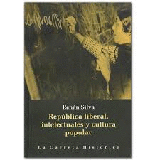 REPÚBLICA LIBERAL, INTELECTUALES Y CULTURA POPULAR