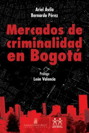 MERCADOS DE CRIMINALIDAD EN BOGOTA