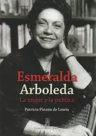 ESMERALDA ARBOLEDA LA MUJER Y LA POLÍTICA