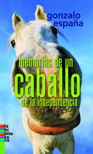 MEMORIAS DE UN CABALLO DE LA INDEPENDENCIA