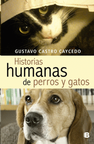 HISTORIAS HUMANAS DE PERROS Y GATOS