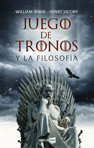 JUEGO DE TRONOS Y LA FILOSOFIA