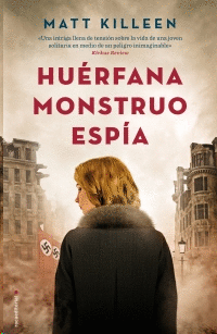 HUÉRFANA. MONSTRUO. ESPÍA