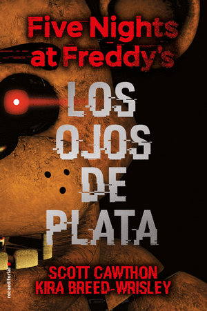 FIVE NIGHTS AT FREDDY'S. LOS OJOS DE PLATA