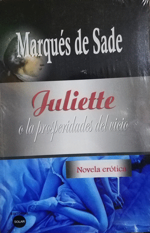 JULIETTE O LA PROSPERIDADES DEL VICIO