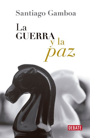 LA GUERRA Y LA PAZ