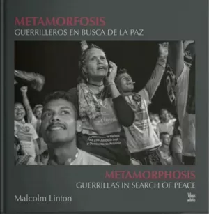 METAMORFOSIS GUERRILLEROS EN BUSCA DE LA PAZ