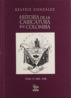 HISTORIA DE LA CARICATURA EN COLOMBIA (TOMOS I,II & III)