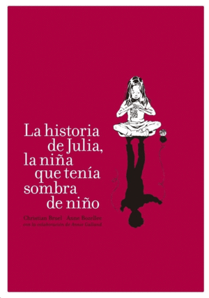 LA HISTORIA DE JULIA, LA NIÑA QUE TENIA SOMBRA DE NIÑO