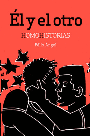 ÉL Y EL OTRO (HOMOHISTORIAS)