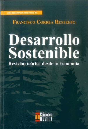 DESARROLLO SOSTENIBLE: REVISIÓN TEÓRICA DESDE LA ECONOMÍA