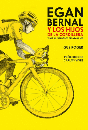 EGAN BERNAL Y LOS HIJOS DE LA CORDILLERA