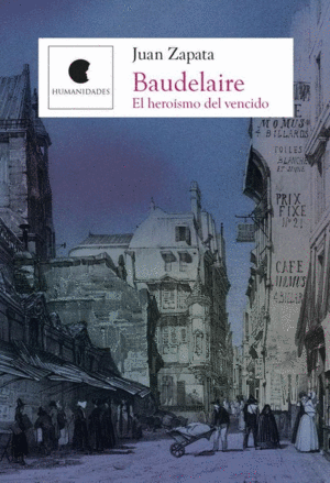 BAUDELAIRE, EL HEROÍSMO DEL VENCIDO