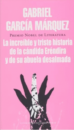 LA INCREIBLE Y TRISTE HISTORIA DE LA CANDIDA ERENDIDA Y DE SU ABUELA DESALMADA