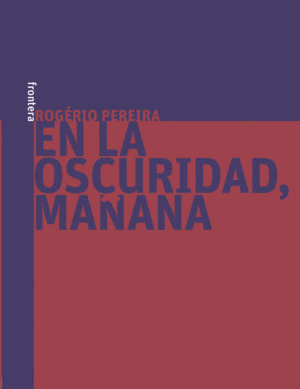 EN LA OSCURIDAD, MAÑANA